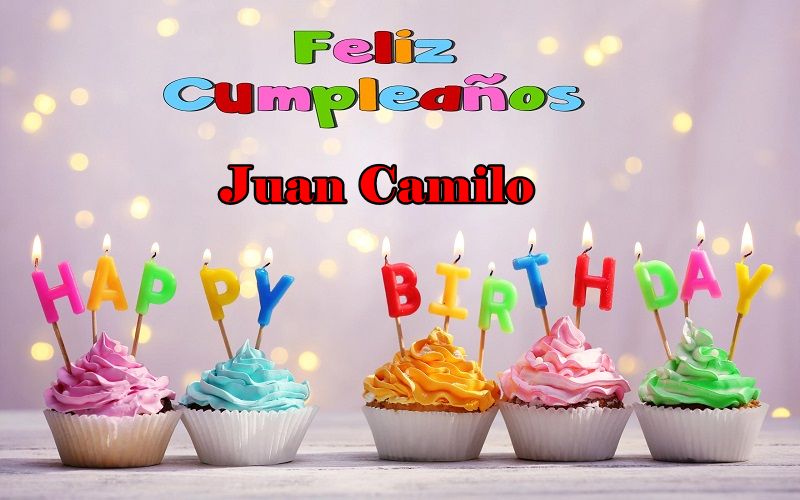 Feliz Cumpleanos Juan Camilo - Feliz Cumpleaños Juan Camilo