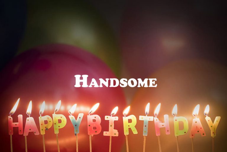 Happy Birthday Handsome 768x517 - Happy Birthday Handsome