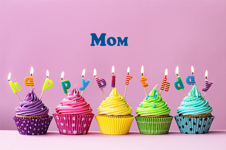Happy Birthday Mom  - Happy Birthday Mom 