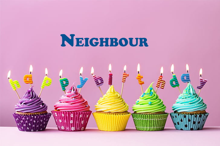Happy Birthday Neighbour - Happy Birthday Neighbour