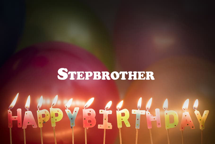 Happy Birthday Stepbrother