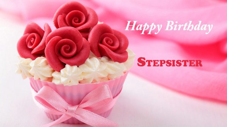 Happy Birthday Stepsister 768x432 - Happy Birthday Stepsister