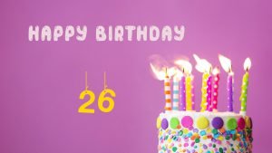 Happy 26 Birthday