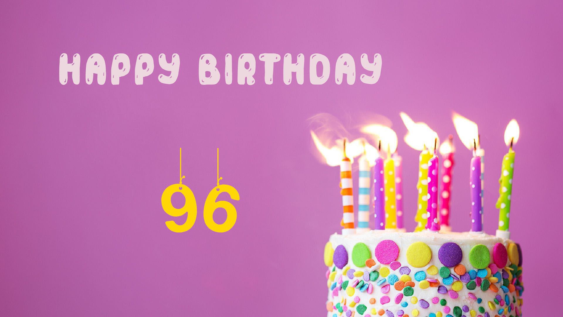 Happy 96 Birthday