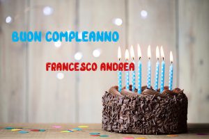 Tanti Auguri Francesco Andrea Buon Compleanno