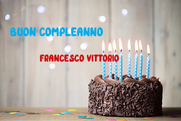 Tanti Auguri Francesco Vittorio Buon Compleanno