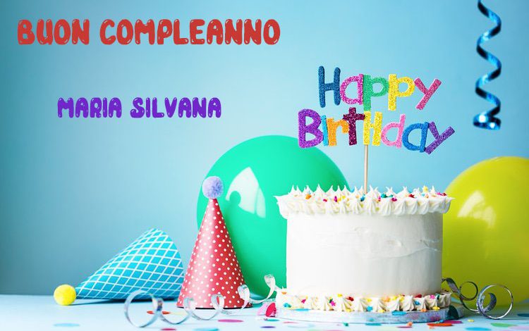 Tanti Auguri Maria Silvana Buon Compleanno
