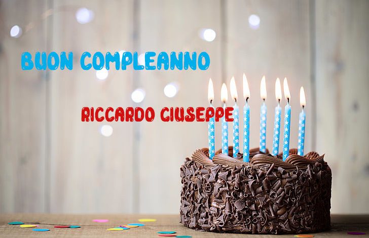 Tanti Auguri Riccardo Giuseppe Buon Compleanno