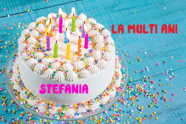La multi ani Stefania - La multi ani Stefania